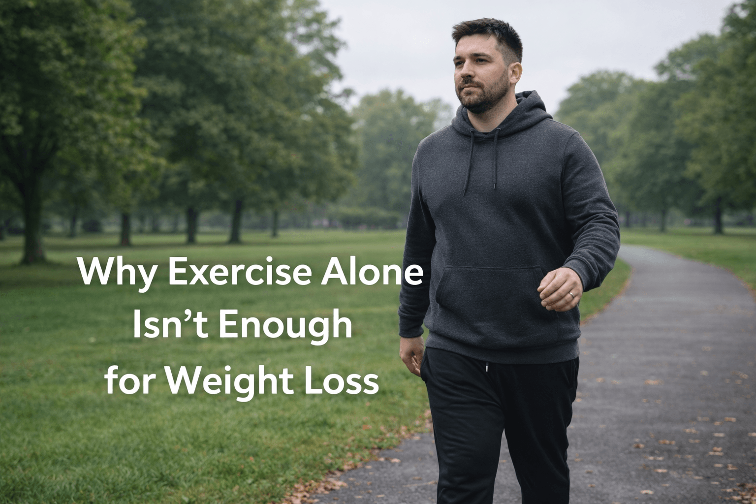 Why Exercise Alone Isn’t Helping You Lose Weight